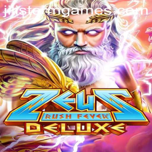 ZeusRushFeverDeluxe: Unleashing the Power of JILIStorm